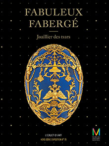 FABULEUX FABERGE. JOAILLIER DES TSARS